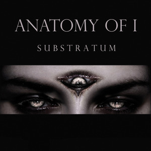 ANATOMY OF I - Substratum - CD